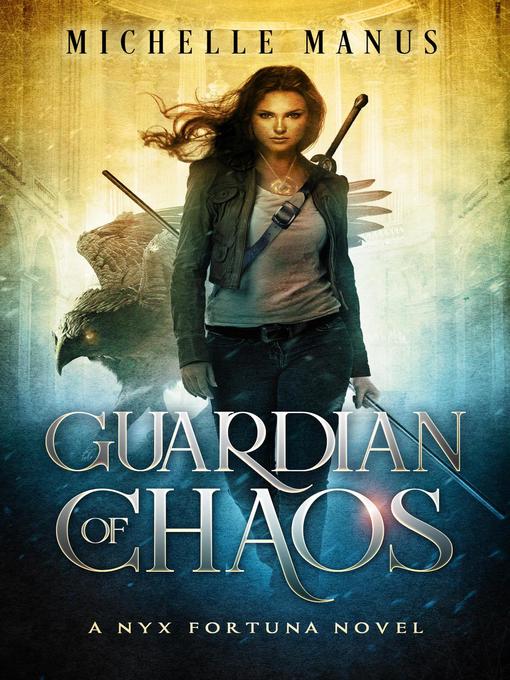 Title details for Guardian of Chaos by Michelle Manus - Available